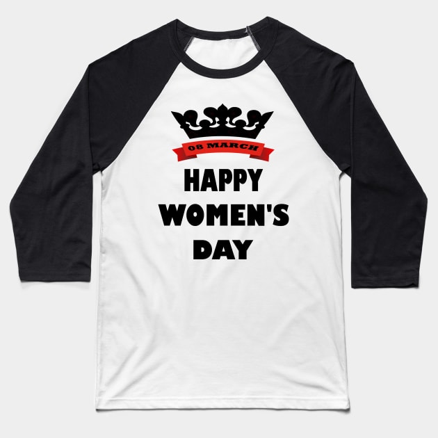 Happy Women's day Baseball T-Shirt by RAK20